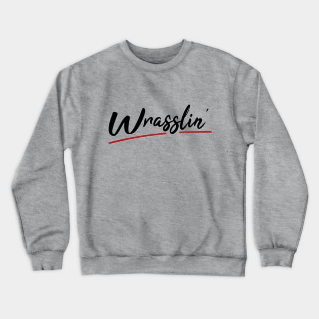 Wrasslin' - Black Crewneck Sweatshirt by The PopCulturists